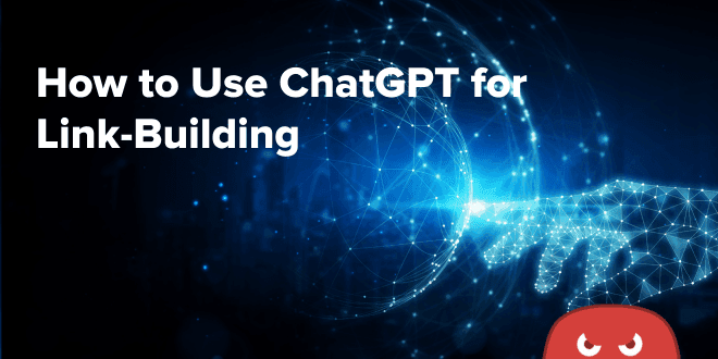 How to Use ChatGPT for Link-Building